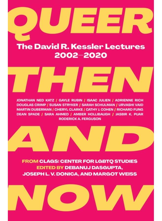 Queer Then and Now : The David R. Kessler Lectures, 2002???2020 