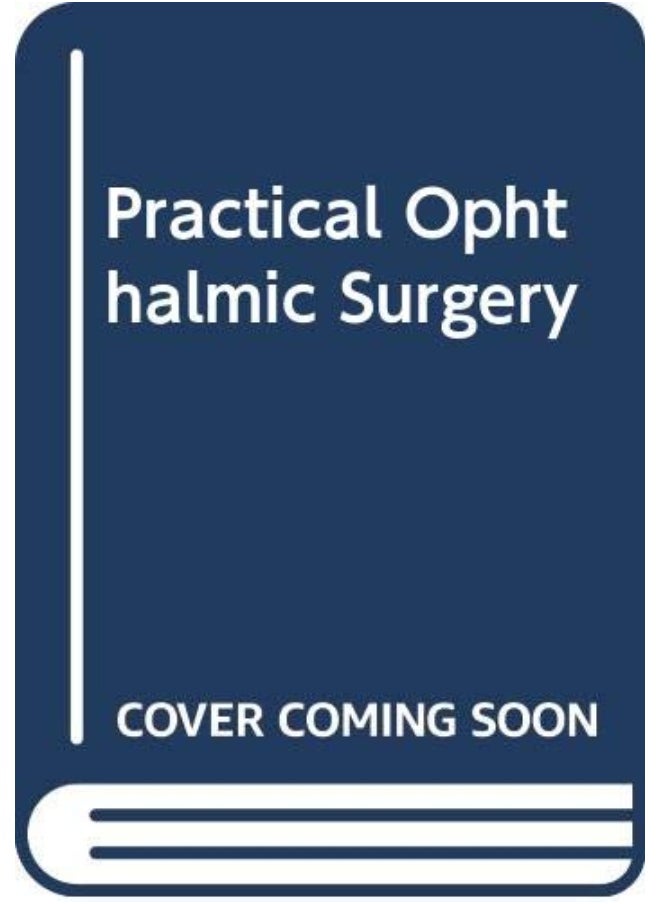 Practical Ophthalmic Surgery 