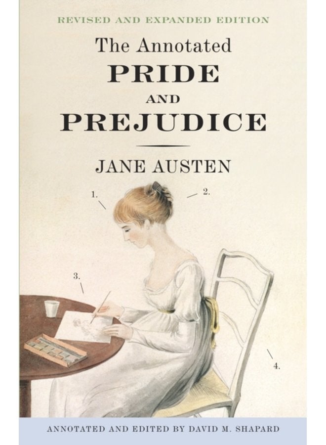 The Annotated Pride and Prejudice A Revised and Expanded Edition - Paperback