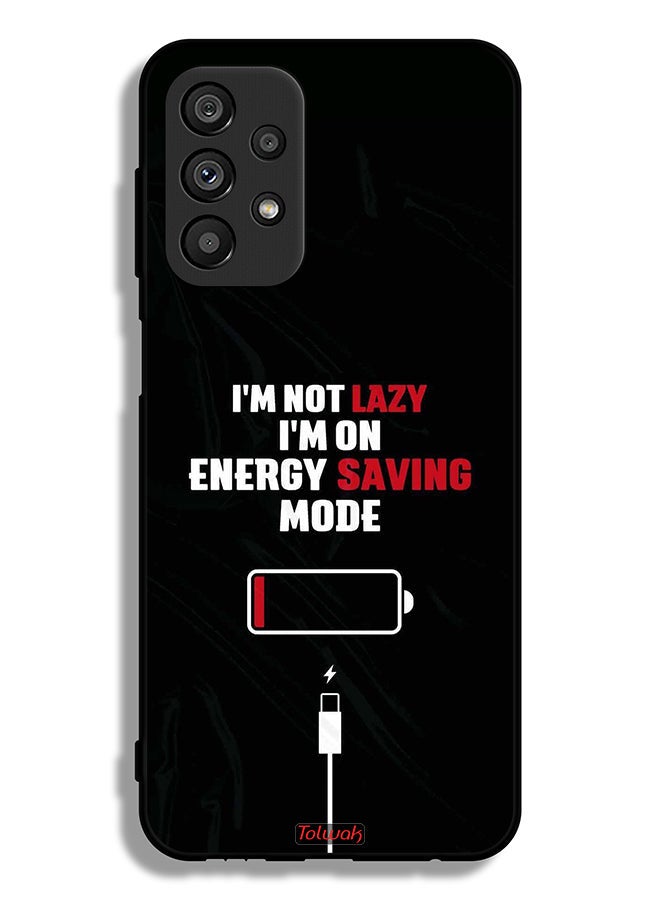 Tolwak Samsung Galaxy A23 5G Protective Case Cover I Am Not Lazy I Am On Energy Saving Mode - Image 1