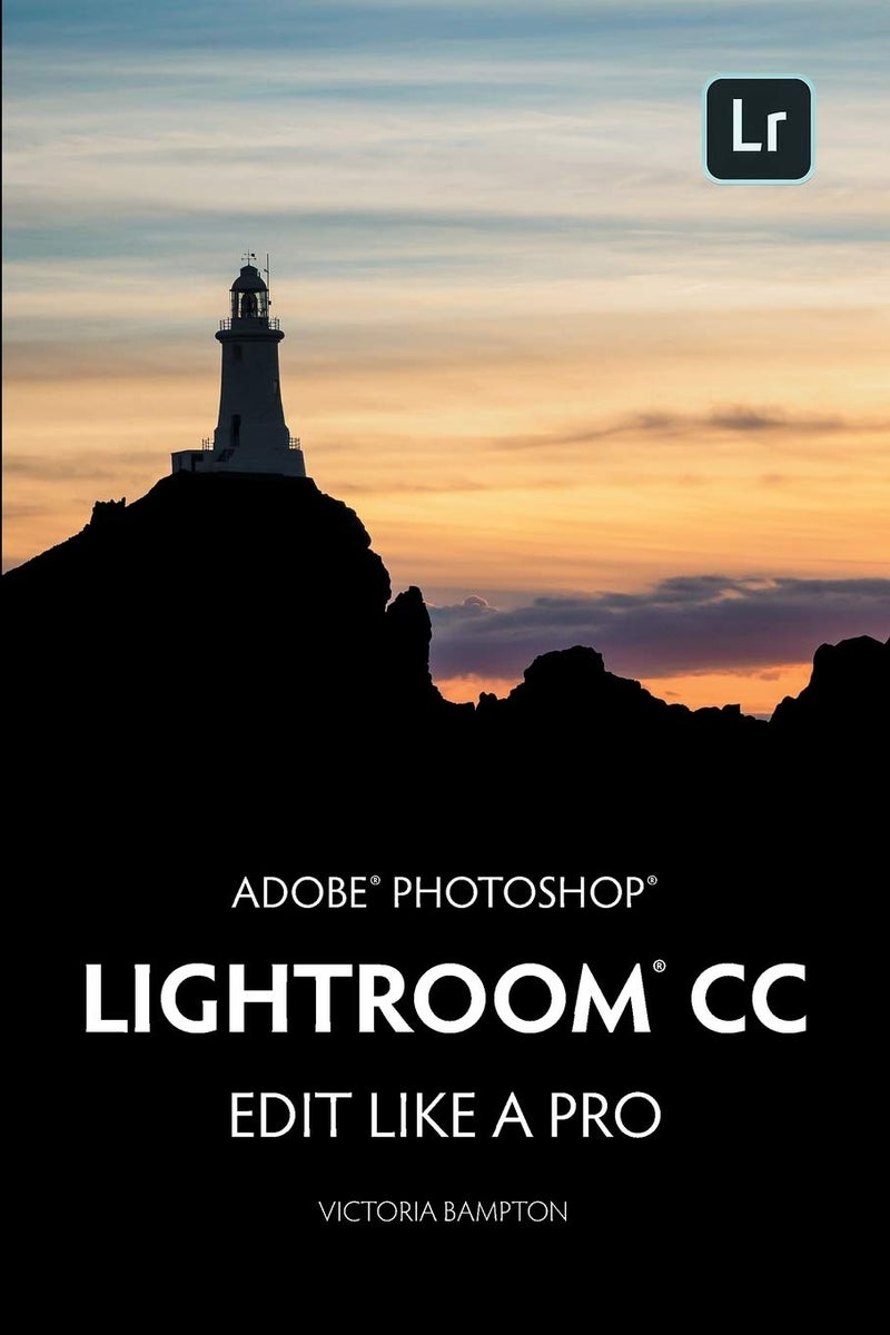 Adobe Photoshop Lightroom CC - Edit Like a Pro: (2018 Release) - Image 1