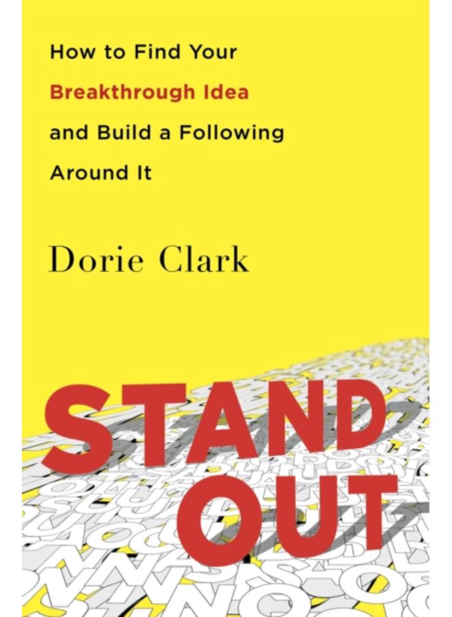 Stand Out : How to Find Your Breakthrough Idea and Build a Following Around It 
