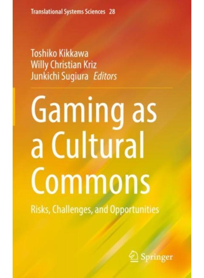 Gaming as a Cultural Commons : Risks, Challenges, and Opportunities : 28 
