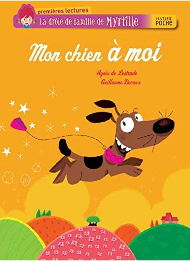 La drôle de famille de Myrtille, Tome 5 : Mon chien à moi 