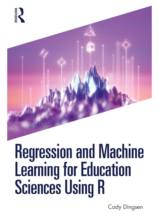 Regression and Machine Learning for Education Sciences Using R