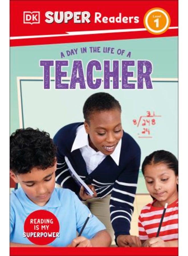 DK Super Readers Level 1 A Day in the Life of a Teacher Paperback