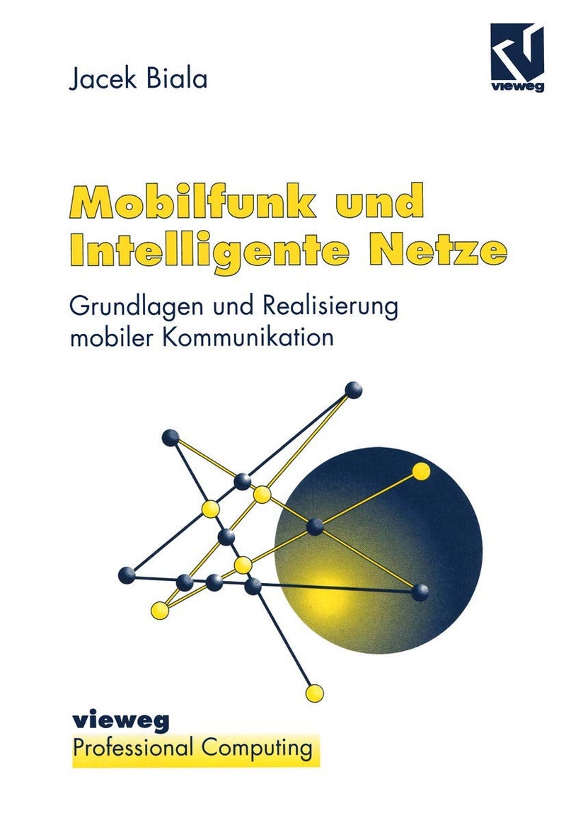 Mobilfunk und Intelligente Netze: Grundlagen und Realisierung mobiler Kommunikation 