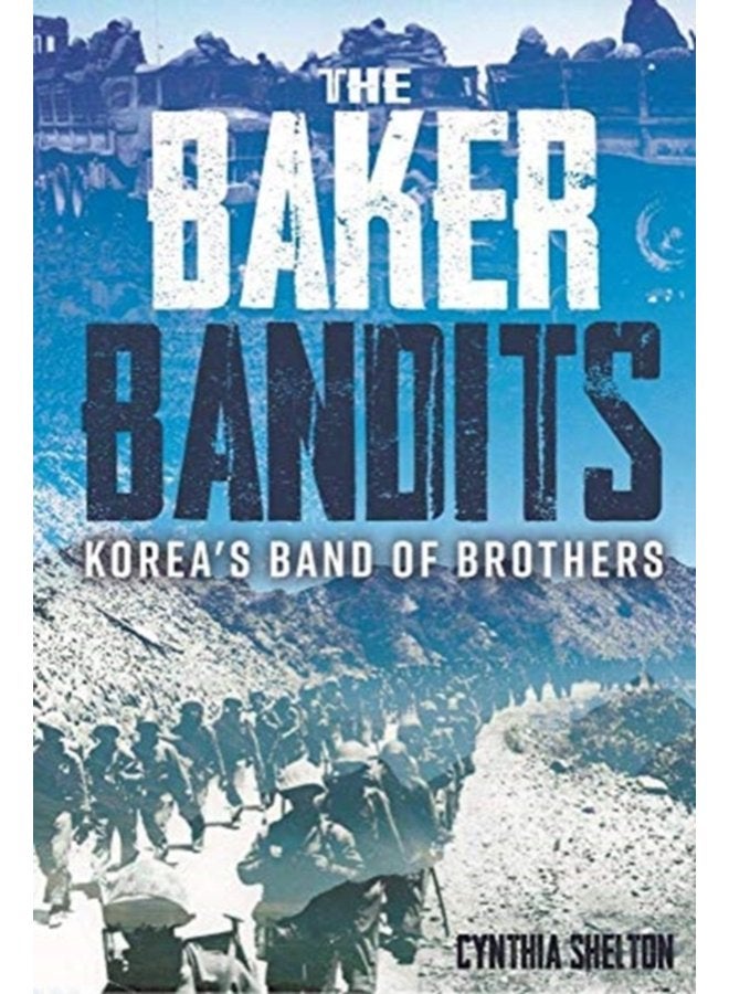 Baker Bandits Korea S Band of Brothers - Hardback