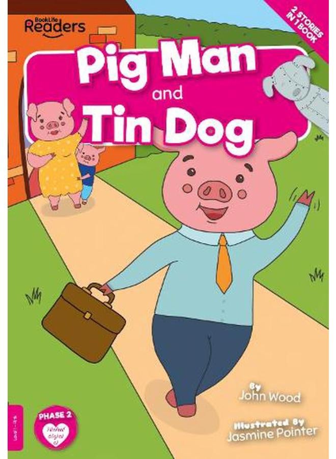 Pig Man and Tin Dog BookLife Readers - Level 01 - Pink  Ed   1