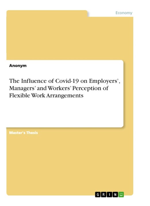The Influence of Covid-19 on Employers', Managers' and Workers' Perception of Flexible Work Arrangements