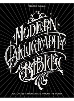 Modern Calligraphy Bible: 101 Alphabets from Artists around the World 