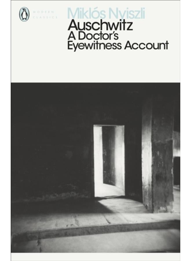 Auschwitz: A Doctor's Eyewitness Account 