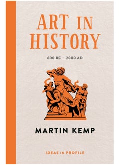 Art in History, 600 BC - 2000 AD: Ideas in Profile 