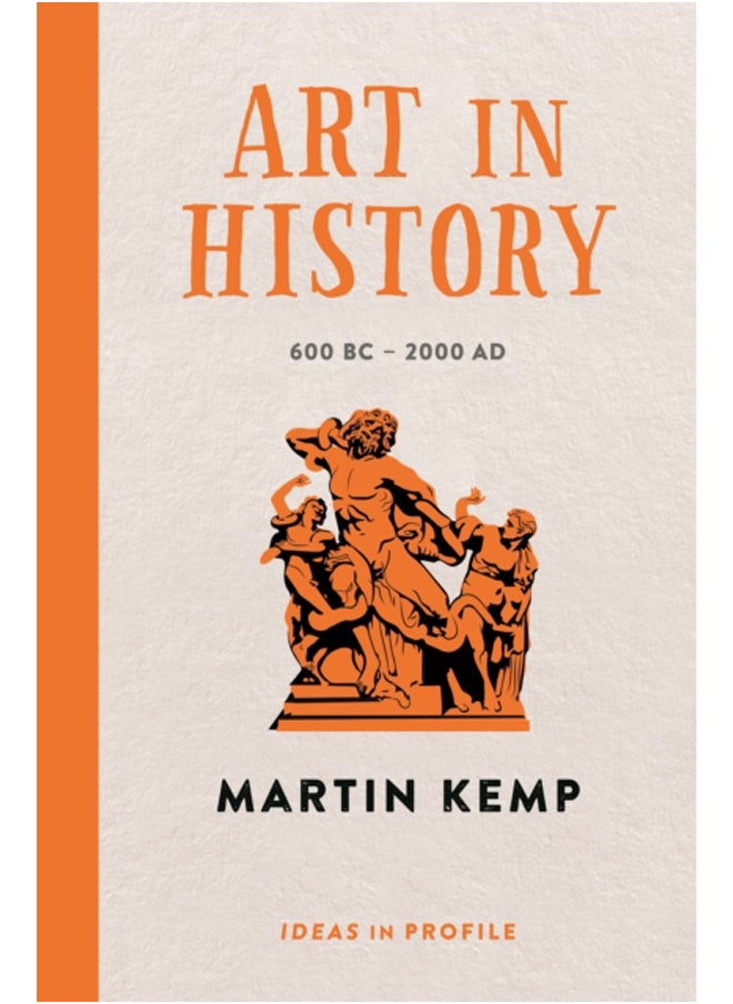 Art in History, 600 BC - 2000 AD: Ideas in Profile 