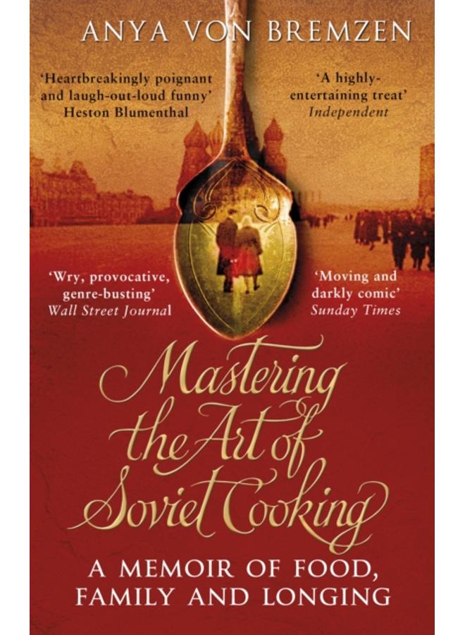 Mastering the Art of Soviet Cooking 