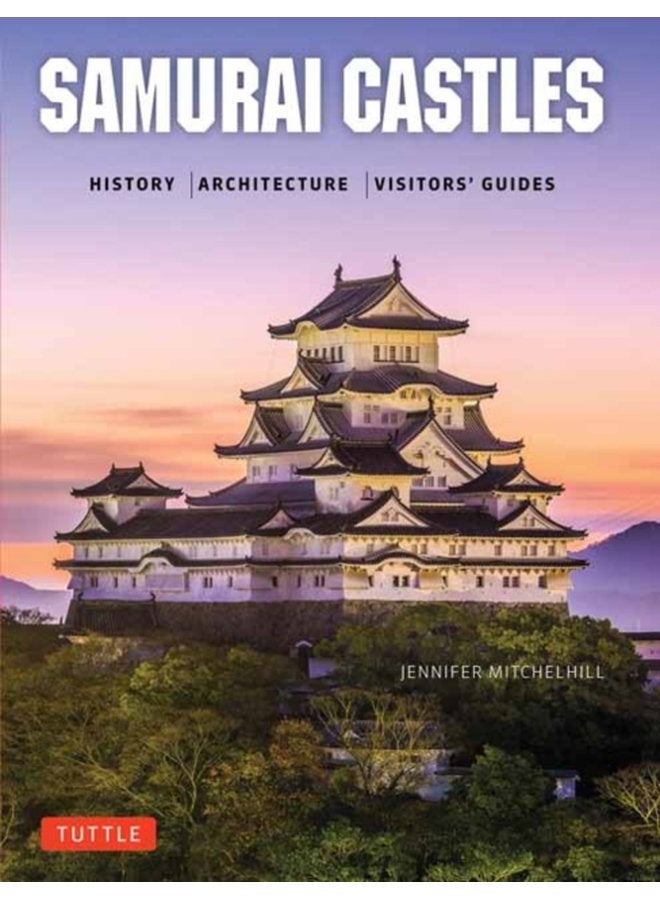Samurai Castles History Architecture Visitors Guides - Hardback