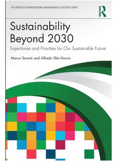 Sustainability Beyond 2030: Trajectories and Priorities for Our Sustainable Future 