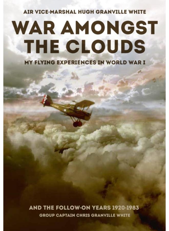 War Amongst the Clouds : My Flying Experiences in World War I and the Follow-On Years 
