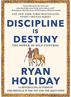 Discipline Is Destiny: The Power of Self-Control