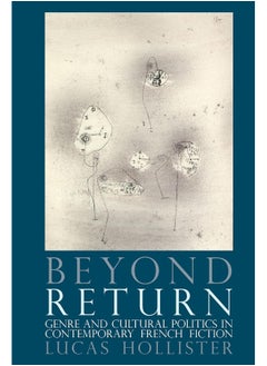 Beyond Return: Genre and Cultural Politics in Contemporary French Fiction 