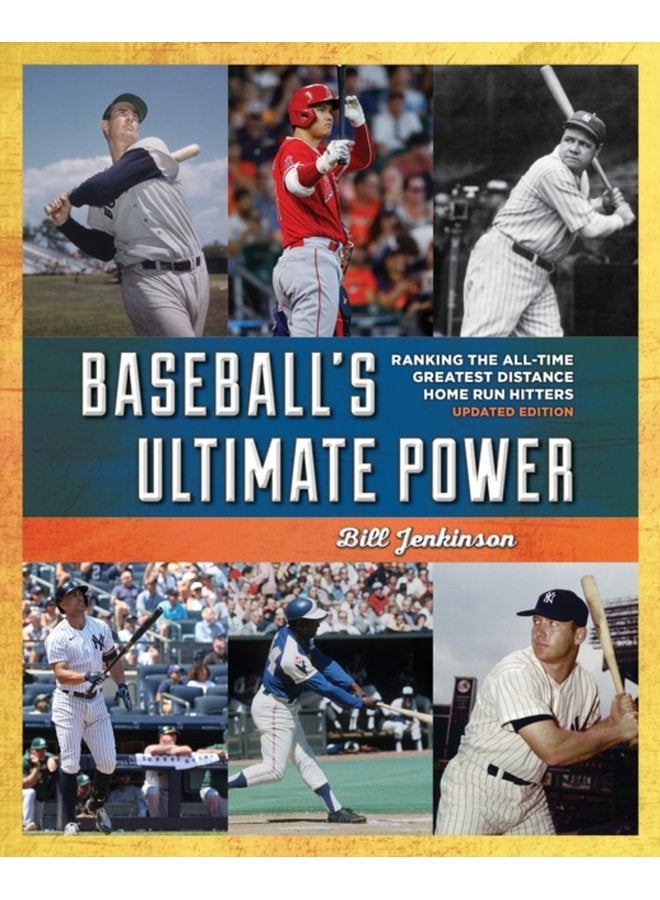 تصنيف القوة النهائي في البيسبول: أعظم ضاربين للكرات المنزلية على مر العصور - غلاف ورقي
