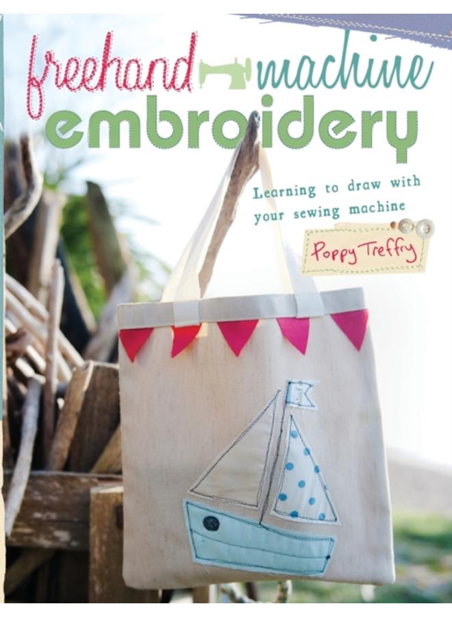 Freehand Machine Embroidery : Learning to Draw with Your Machine 