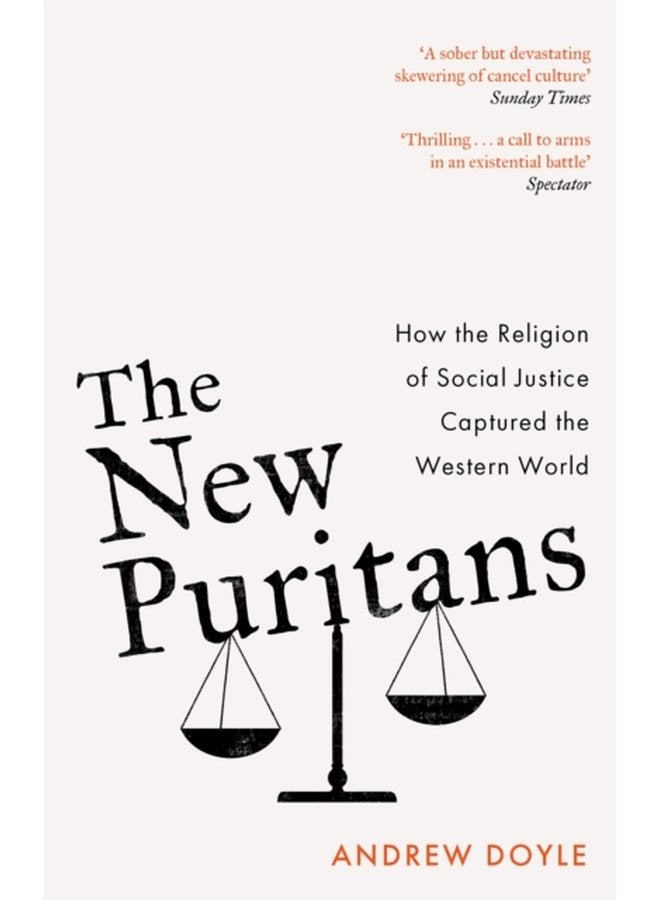 The New Puritans How the Religion of Social Justice Captured the Western World - Paperback
