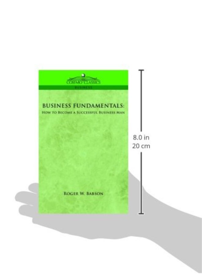 Business Fundamentals: How to Become a Successful Business Man