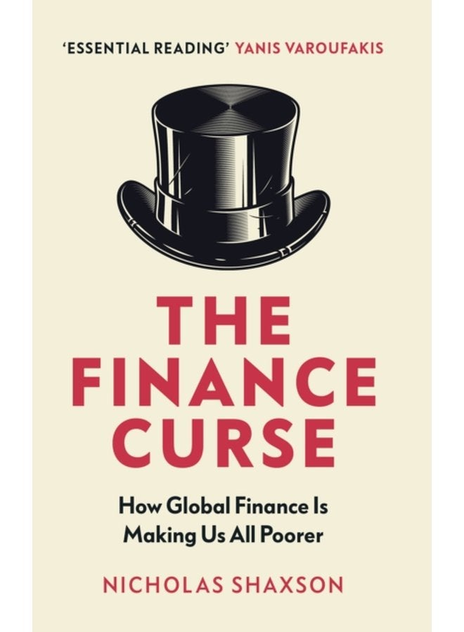 The Finance Curse How global finance is making us all poorer - Paperback