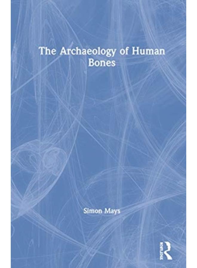 The Archaeology of Human Bones 