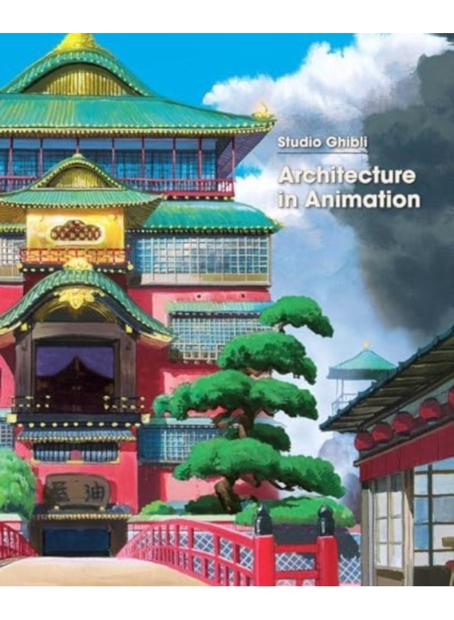Studio Ghibli: Architecture in Animation