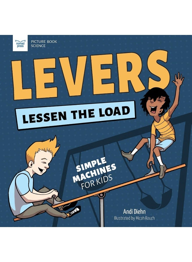 Levers Lessen the Load: Simple Machines for Kids  - Image 1
