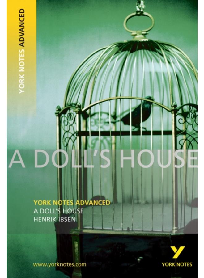 A Doll's House: York Notes Advanced everything you need to catch up, study and prepare for and 2023 and 2024 exams and assessments 
