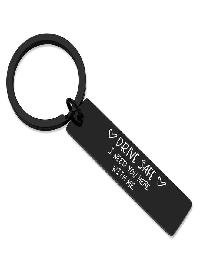 Elechobby Drive Safe Keychain I Need You Here With Me Gifts for Husband Dad Boyfriend Gifts Valentines Day Father's day BirthdayGift (Black-drive) - Image 1