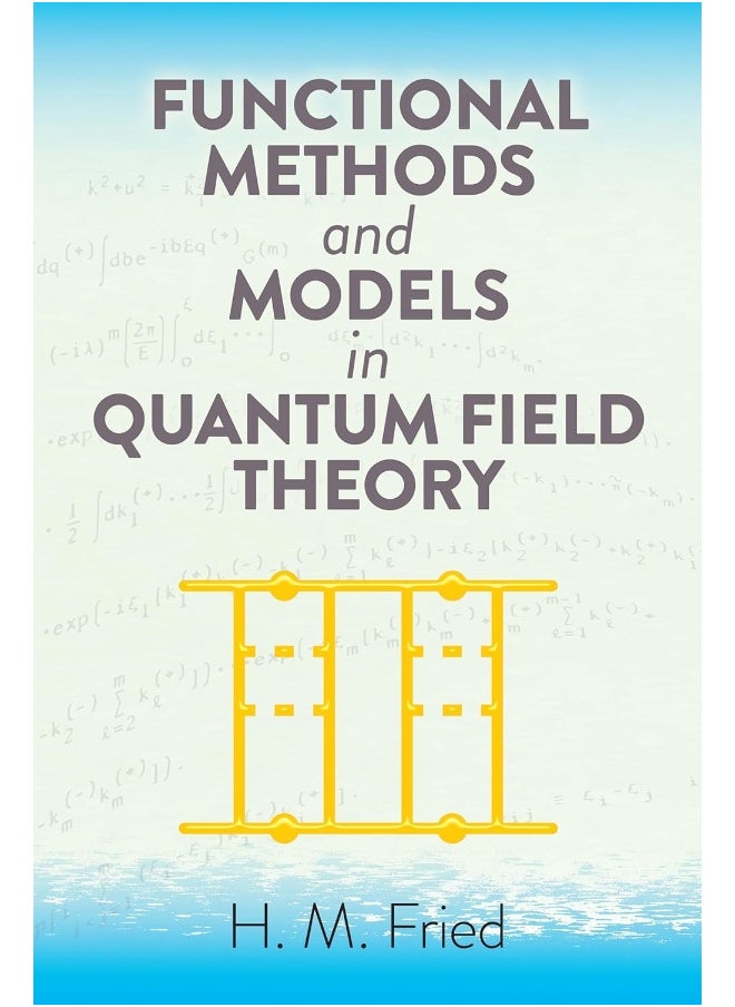 Functional Methods and Models in Quantum Field Theory 