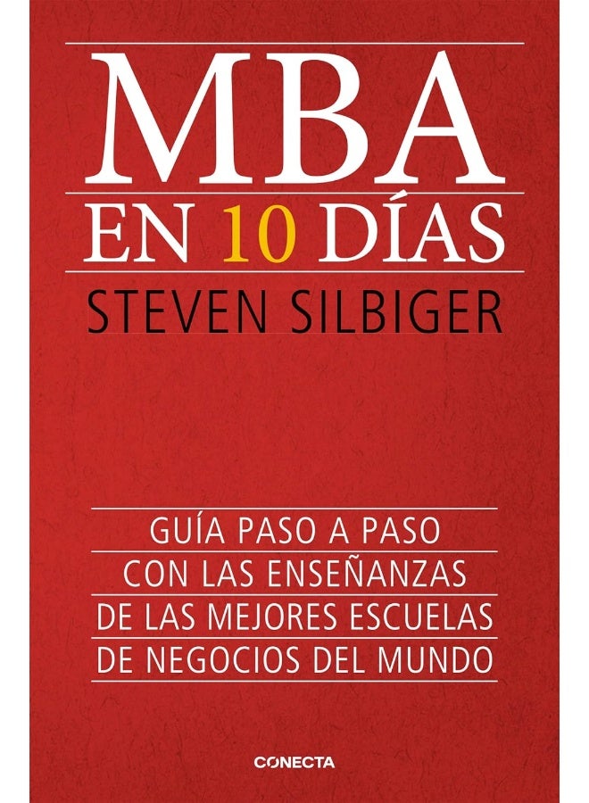 MBA en diez dias / The Ten-Day MBA