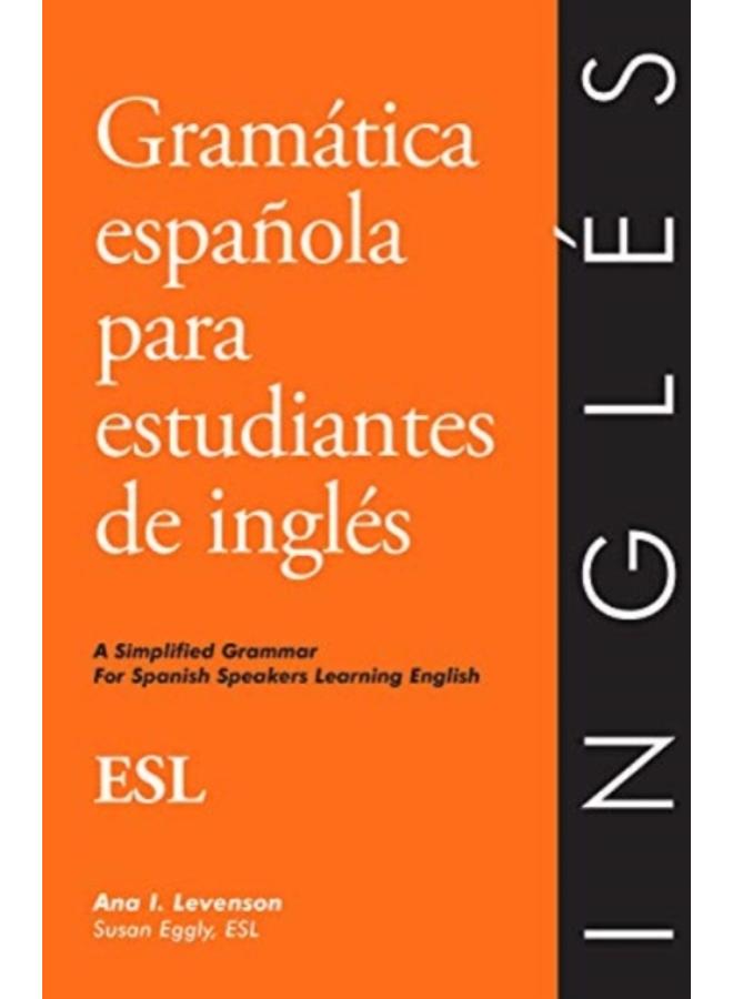 Ingles para hispanohablantes - English for Spanish speakers : Gramatica Espa\ 