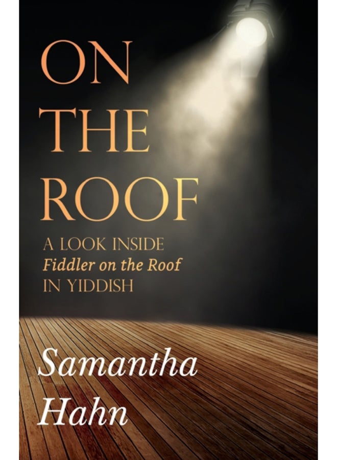 On The Roof : A look inside Fiddler on the Roof in Yiddish 