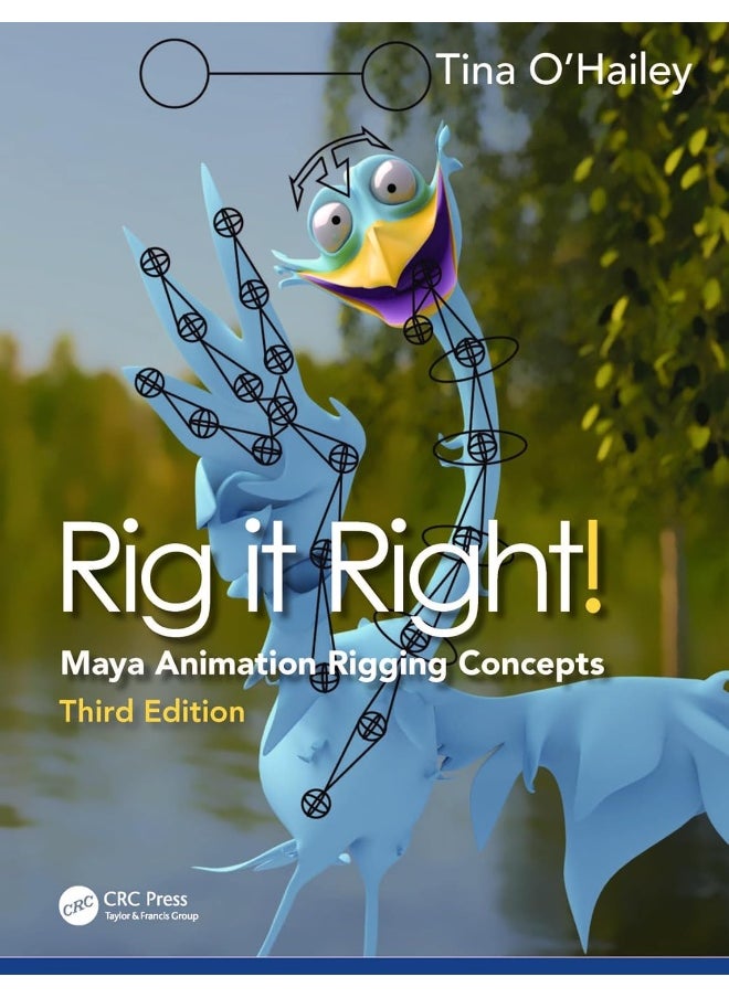 Rig it Right!: Maya Animation Rigging Concepts 
