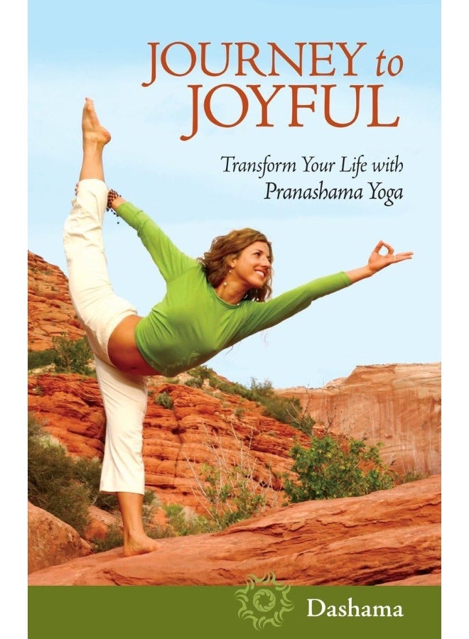 Journey to Joyful: Transform Your Life with Pranashama Yoga 