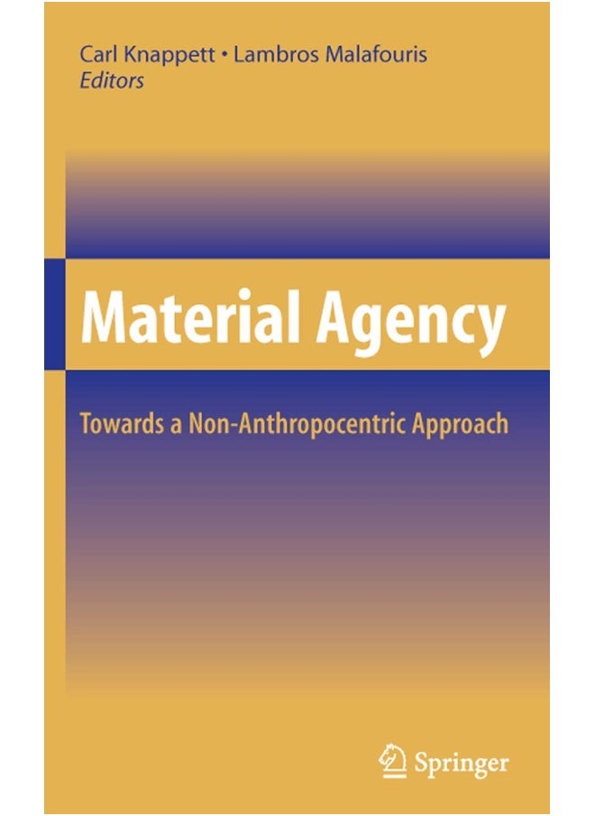 Material Agency: Towards a Non-Anthropocentric Approach 