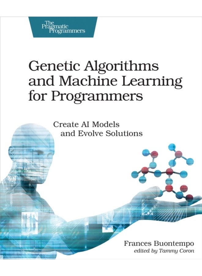 Genetic Algorithms and Machine Learning for Programmers - Paperback