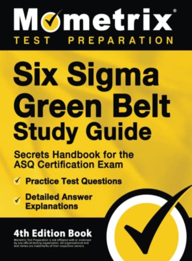 Six Sigma Green Belt Study Guide Secrets Handbook For The Asq Certification Exam Practice Test Qu by Bowling, Matthew Paperback