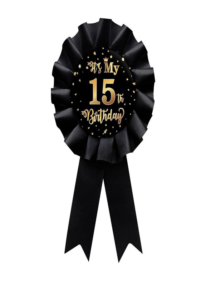 WIDEIDEAL Black It's My 15th Birthday Tinplate Badge Pin, Happy 15th Birthday Boys and Girls Award Ribbon Party Decorations Sign - Image 1