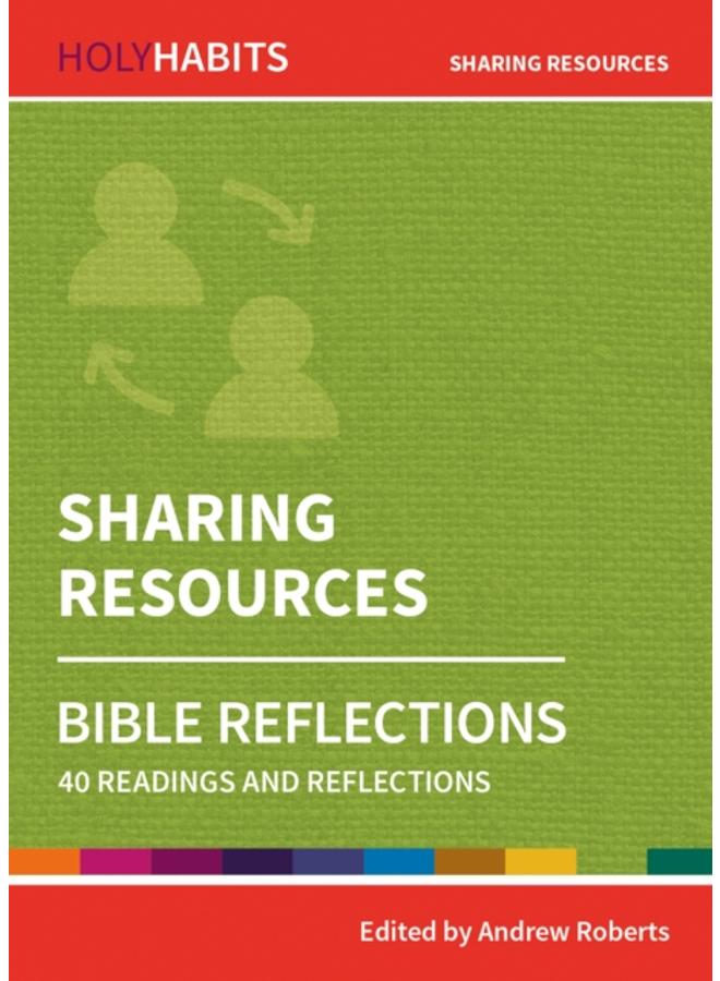 Holy Habits Bible Reflections: Sharing Resources : 40 readings and reflections 