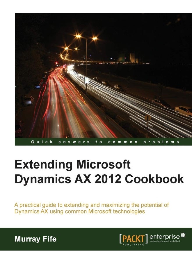 Extending Microsoft Dynamics Ax 2012 Cookbook 