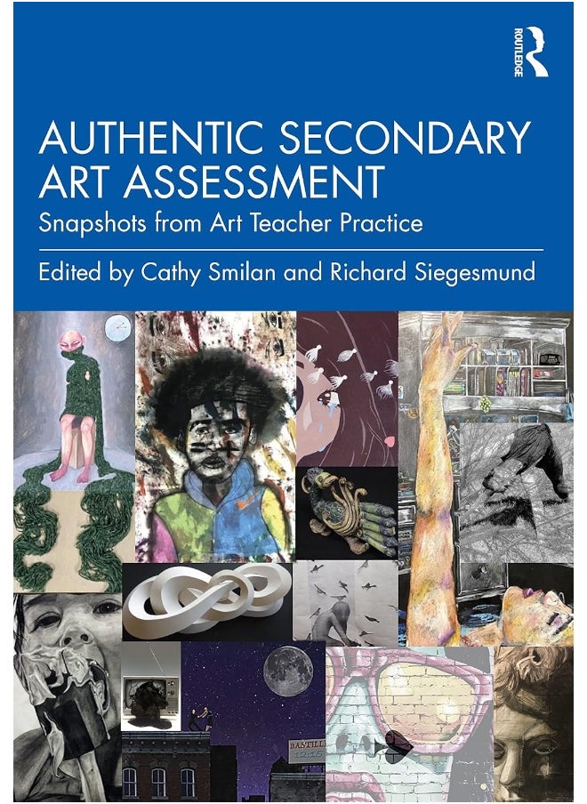Authentic Secondary Art Assessment: Snapshots from Art Teacher Practice 