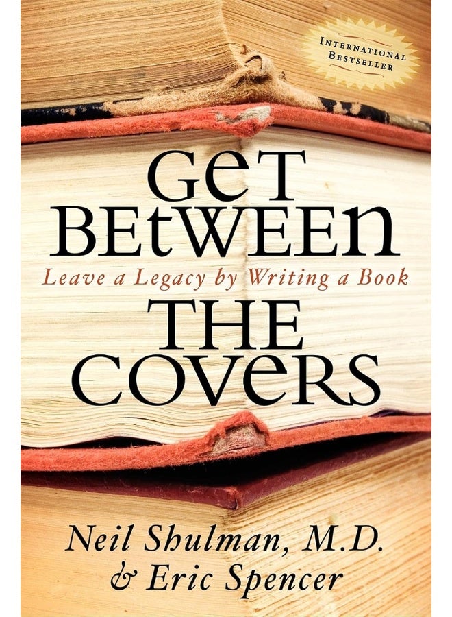 Get Between the Covers: Leave a Legacy by Writing a Book