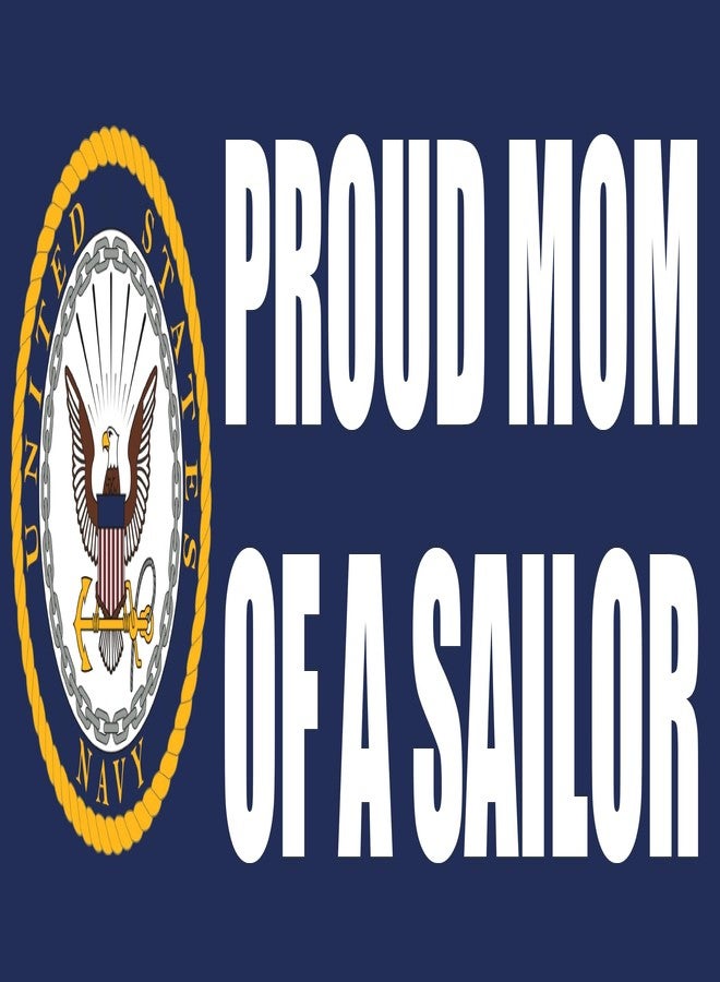 AV Proud Mom of A Sailor Bumper Sticker (Navy Naval Vinyl Decal United States Logo for Car, Truck (3 x 8 inch) USN Licensed - Image 1
