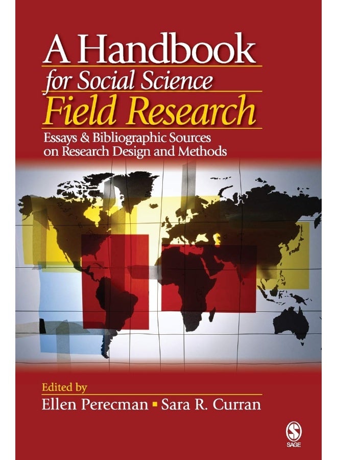 A Handbook for Social Science Field Research: Essays & Bibliographic Sources on Research Design and Methods